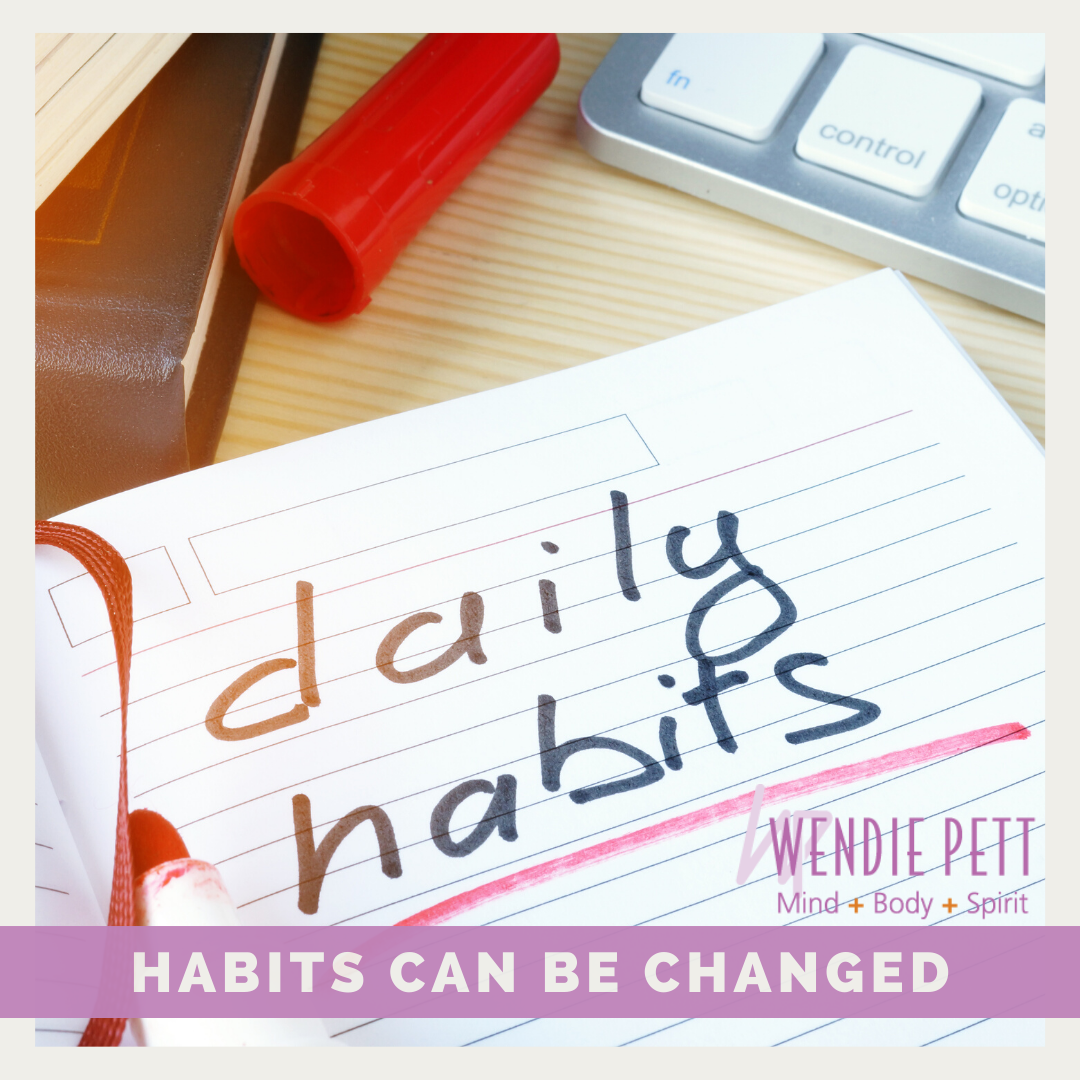 Photo of a hand-written note that reads, "daily habits" with text at the bottom that reads, "habits can be changed" next to the Wendie Pett logo.