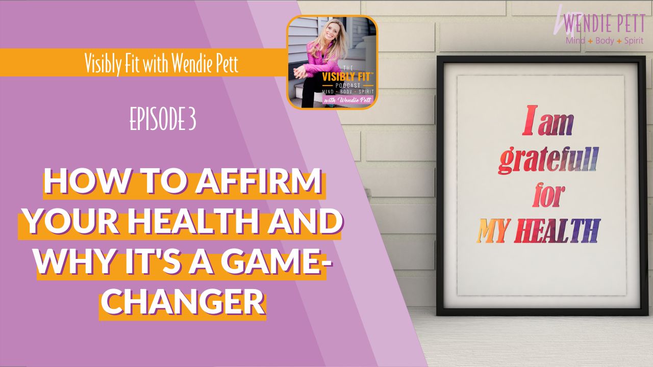 How to Affirm (Affirmations) Your Health and Why It's a Game-Changer