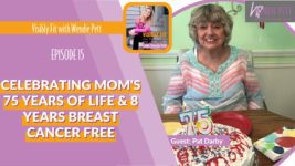 Breaking Down High Risk Factors to Breast Cancer and Celebrating 75 Years of Life and 8 Years Cancer Free With Wendie's Sweet Mom, Pat Darby