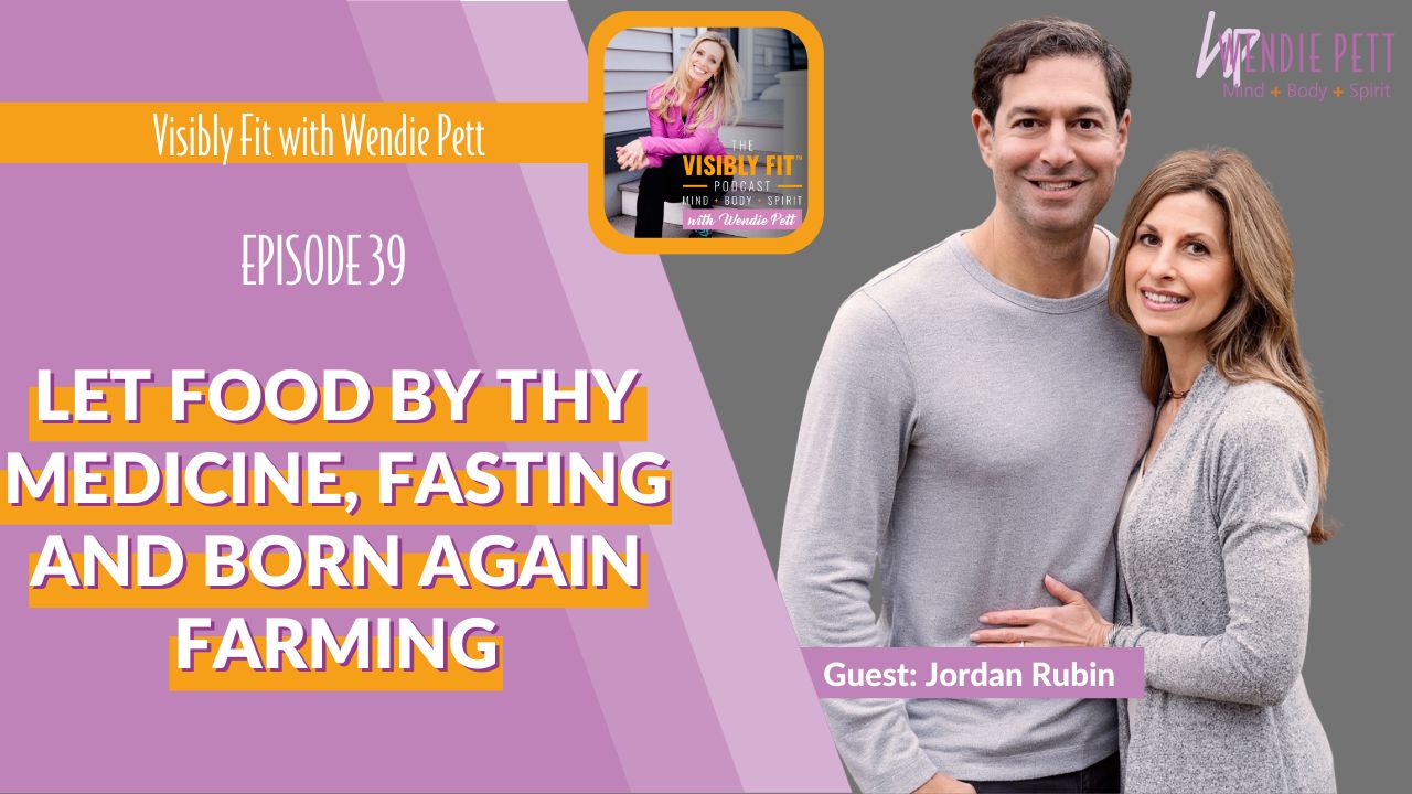 Episode 39: Jordan Rubin of The Maker's Diet Shares About Food Being Medicine, Fasting and Best Times to Eat, Born Again Farming and Your Role In It All