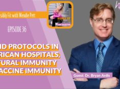COVID Protocols in American Hospitals, Natural Immunity vs. Vaccine Immunity, and More with Dr. Bryan Ardis