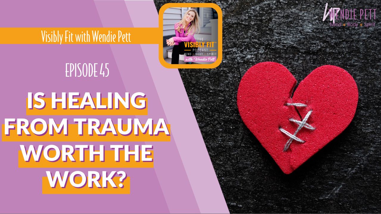 Is Healing from Trauma Worth the Work?