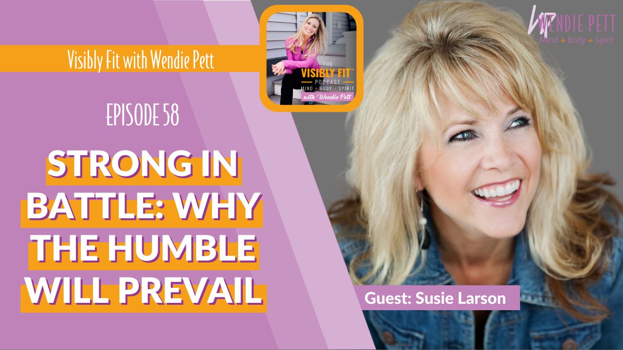 Focus On the Invisible, Mysterious Things of God to Become and Remain “Visibly Fit” with Susie Larson