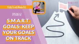 s.m.a.r.t. goals Photo of Wendie Pett with the Visibly Fit™ Podcast logo