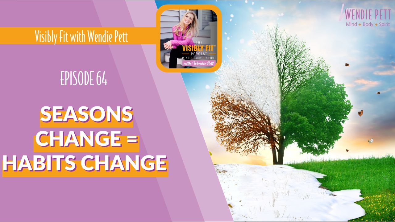 As the Seasons Change, So Do Our Habits and Lifestyles