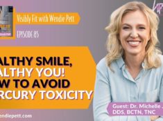 Mouth Health: Healthy Smile, Healthy YOU! How to Avoid Mercury Toxicity with Holistic Dentist Dr. Michelle Jorgensen