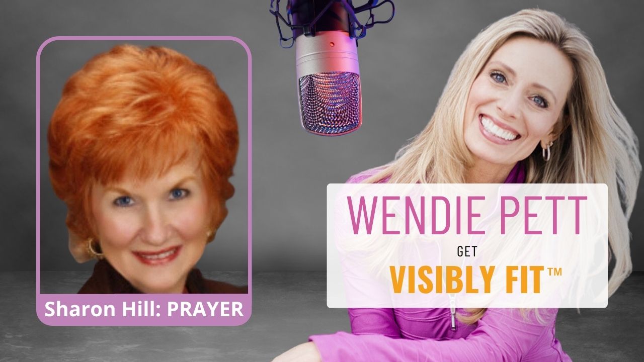 The Importance of Prayer in Staying Visibly Fit, How to Form a Prayer Shield and Much More with Sharon Hill