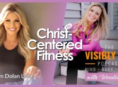 Christ-centered Fitness Master Fitness While Honoring Your Commitment to Christ with Kim Dolan Leto