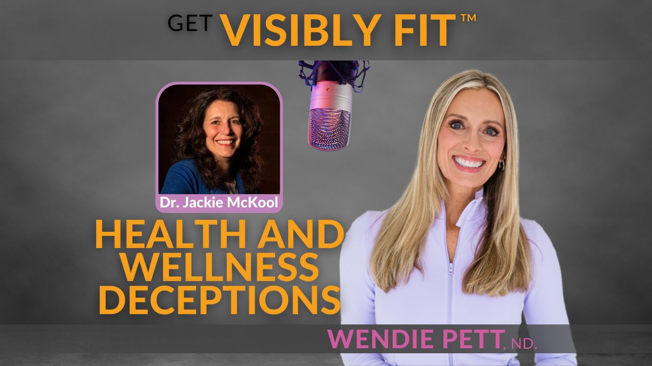 Health and Wellness Deceptions, Myths and Misconceptions with Dr. Jackie McKool
