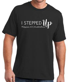 A man's t-shirt that reads I stepped Up Phillipians 4:13 #WalkItOffNow to represent how to Get Visibly Fit™ in body, mind and spirit with Dr Wendie Pett ND.