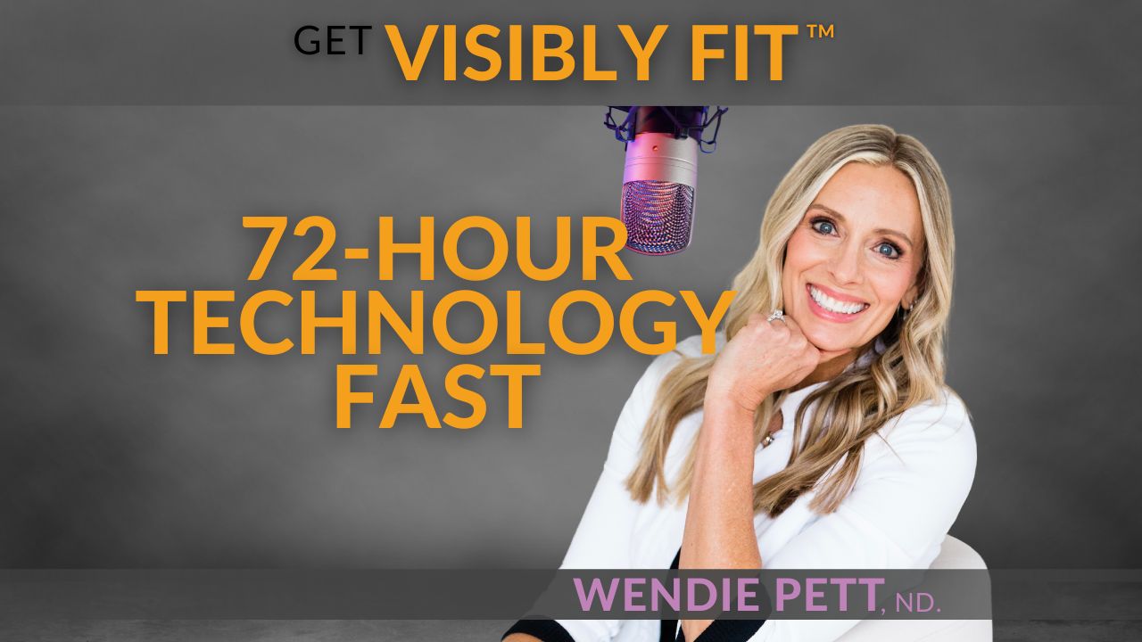 72-hour technology fast title in text with photo of Wendie and Get Visibly Fit™ logo
