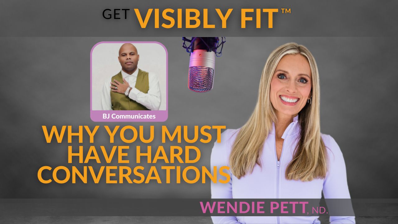 hard conversations for emotional healing title in text with photo of Wendie and Get Visibly Fit™ logo